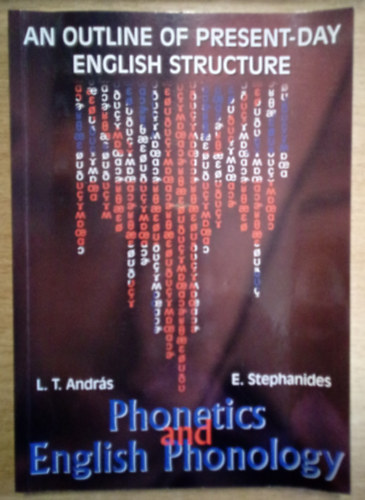 E. L.T. Andrs-Stephanides - An outline of present-day english structure vol I.: Phonetics and  English Phonology