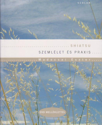 Madocsai Eszter - Shiatsu - szeml�let �s praxis