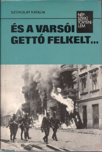 Szokolay Katalin - �s a vars�i gett� felkelt...
