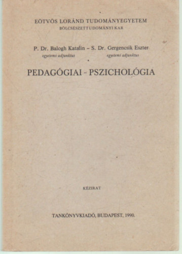 P.Dr. Balogh Katalin, S. Dr. Gergencsik Eszter - Pedaggia- Pszicholgia