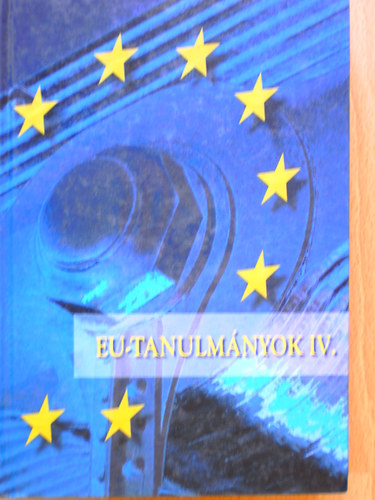 Dr. Inotai Andrs (fszerk.) - Eu-tanulmnyok IV.
