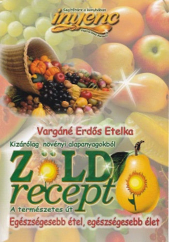 Vargn Erds Etelka - Zld recept - Kizrlag nvnyi alapanyagokbl 1-4.