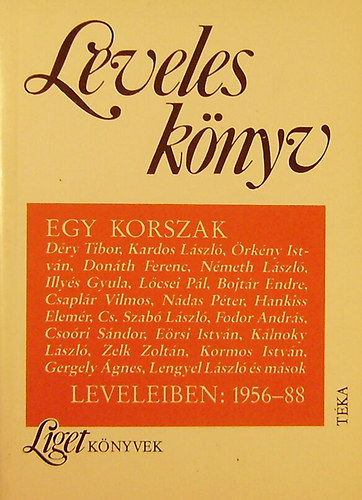 Horgas-Levendel (szerk.) - Levelesknyv-Egy korszak tredkei/1956-88