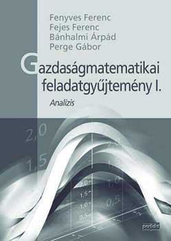 Bnhalmi F.-Fejes F.-Fenyves F - Gazdasgmatematikai feladatgyjtemny I. - Analzis