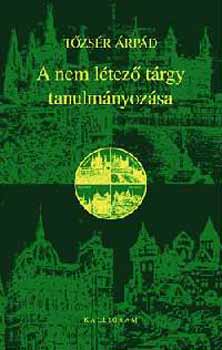 T�zs�r �rp�d - A nem l�tez� t�rgy tanulm�nyoz�sa