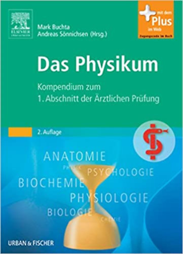 Mark Buchta, Andreas S�nnichsen - Das Physikum: Kompendium zum 1. Abschnitt der �rztlichen Pr�fung