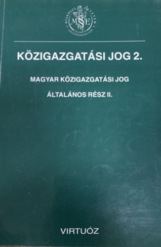 Dr. Kalas Tibor (szerk.) - Kzigazgatsi jog 2. (Magyar kzigazgatsi jog - ltalnos rsz II.)
