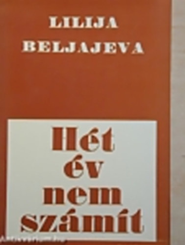 Beljajeva Lilija - Hét év nem számít