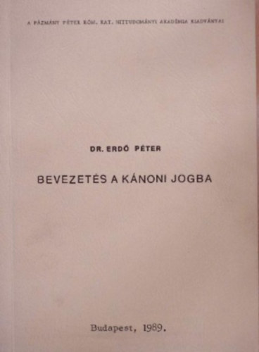 Dr. Erdő Péter - Bevezetés a kánoni jogba