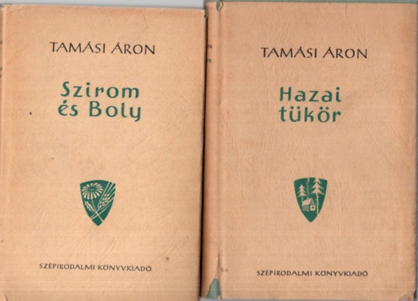 Tamási Áron - 2 db Tamási Áron regény: Hazai tükör, Szirom és Boly