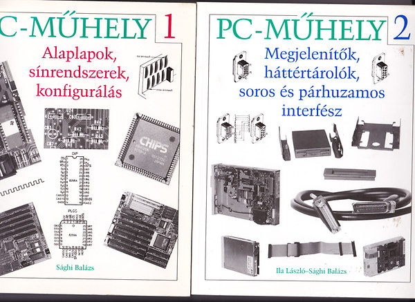 Ila Lszl-Sghi Balzs - PC-Mhely 1-3. (1.knyv:Alaplapok, snrendszerek, konfigurls. 2. knyv:Megjelentk, httrtrolk, soros s prhuzamos interfsz. 3.knyv:PC-pts, tesztels. eszkzkezels.
