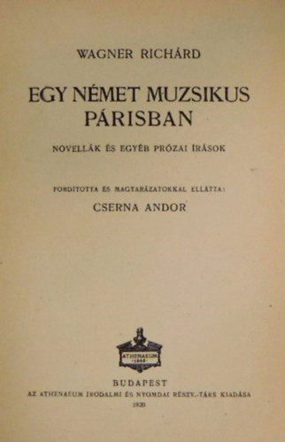 Wagner Richárd - Egy német muzsikus Párisban (novellák és egyéb prózai írások)