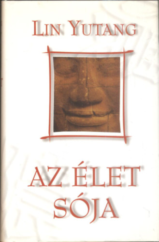 Lin Yutang - Az élet sója - Avagy az élet megélésének fontosságáról