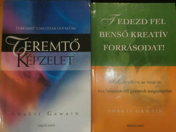 Shakti Gawain - 2 db Shakti Gawain: Teremt kpzelet + Fedezd fel bens kreatv forrsodat!