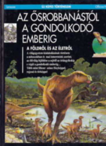 Larousse - Az ősrobbanástól a gondolkodó emberig (Új képes történelem)
