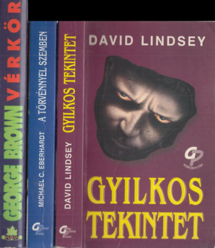 David Lindsey, Michael C. Eberhardt, George Brown - Gyilkos tekintet + A trvnnyel szemben + Vrkr (3 db)