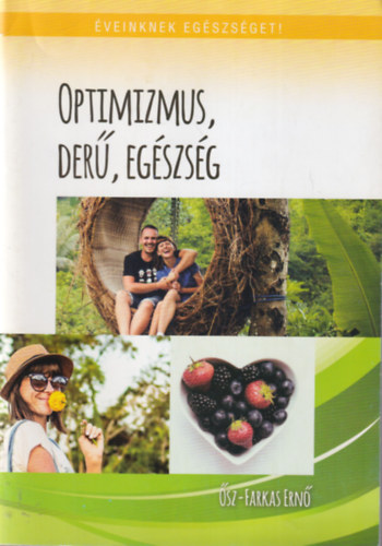 Ősz-Farkas Ernő (szerk) - Optimizmus, derű, egészség