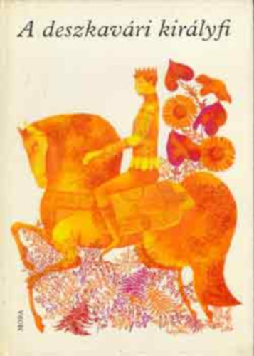 Illyés Gyula feldolg. Benedek Elek - a deszkavári királyfi