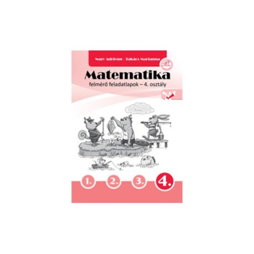 Takcs Marianna, Nagy Adrienn - Matematika felmr feladatlapok 4. osztly