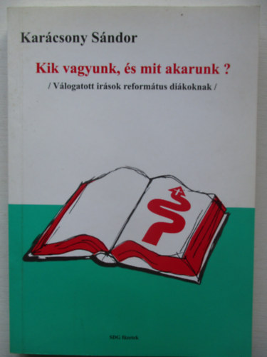 Karcsony Sndor - Kik vagyunk, s mit akarunk?