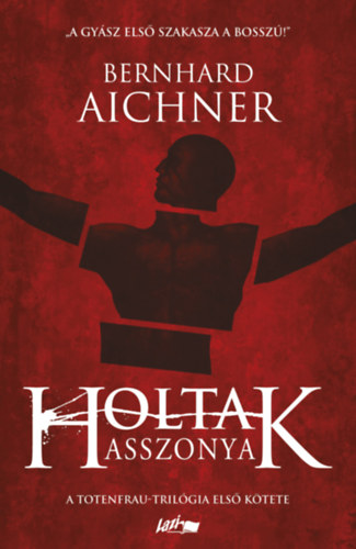 Bernhard Aichner - Holtak asszonya
