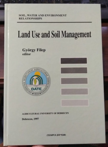 Gy�rgy Filep (editor) - Land Use and Soil Management
