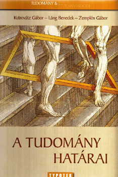 Láng Benedek; Zemplén Gábor; Kutrovátz Gábor - A tudomány határai