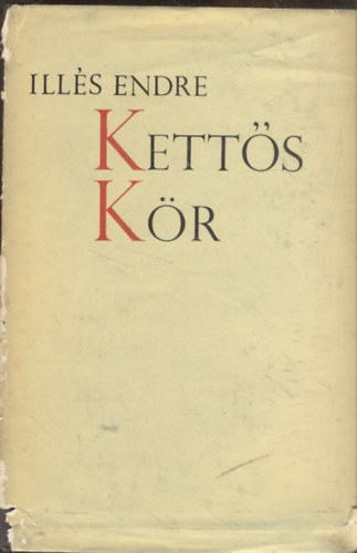 Illés Endre - Kettős kör (Palotai Borisnak dedikált példány)