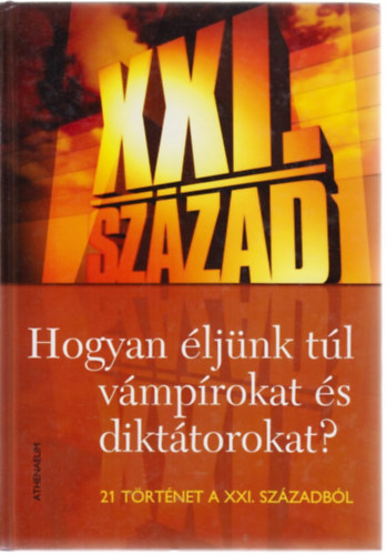 Hogyan éljünk túl vámpírokat és diktátorokat?