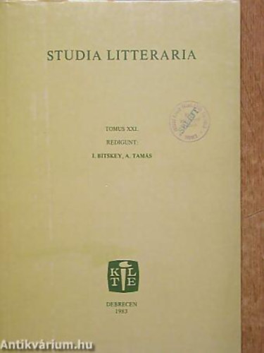 Barta J�nos - Balogh Ern� - Studia Litteraria Tomus XXI. - A Debreceni Kossuth Lajos Tudom�nyegyetem Magyar Irodalomt�rt. Int. K�zlem�nyei 21.