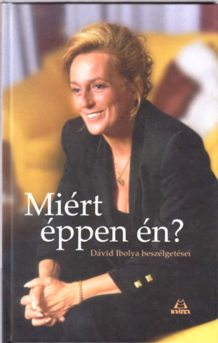 K�lm�n Zsuzsa - Mi�rt �ppen �n? -D�vid Ibolya besz�lget�sei