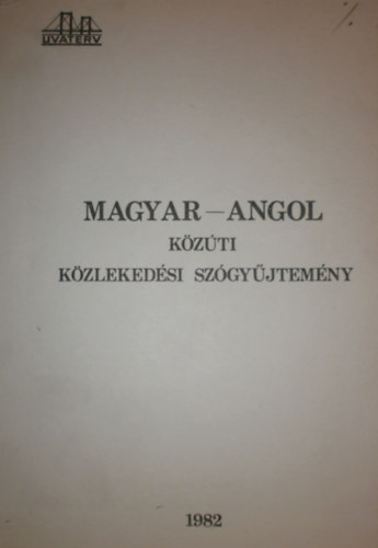 Brny Ferencn - Dax Krolyn - Dr. Takcs Endrn (szerk.) - Magyar-angol s angol-magyar kzti kzlekedsi szgyjtemny
