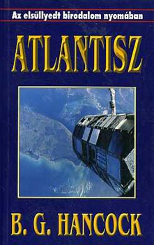 B.G. Hancock - Atlantisz - Az elsllyedt birodalom nyomban