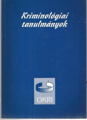 Dr. Irk Ferenc (szerk.) - Kriminolgiai Tanulmnyok 37.