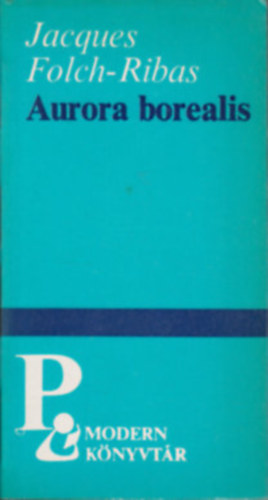 Jacques Folch-Ribas - Aurora borealis (Modern knyvtr)