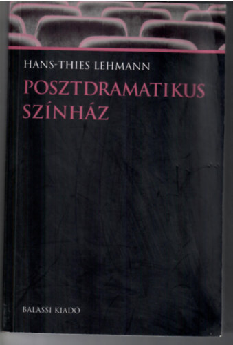 Hans-Thies Lehmann - Posztdramatikus sznhz
