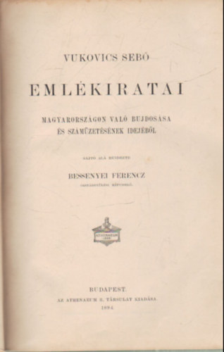 Bessenyei Ferencz - Vukovics Seb� eml�kiratai-Magyarorsz�gon val� bujdos�sa �s sz�m�zet�s�nek idej�b�l