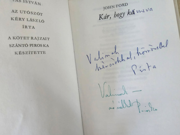 John Ford, Vas István (ford.), Szántó Piroska - Kár, hogy ká - Vas István és Szántó piroska dedikálta!