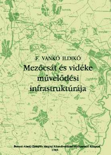 F. Vank� Ildik� - Mez�cs�t �s vid�ke m�vel�d�si infrastrukt�r�ja
