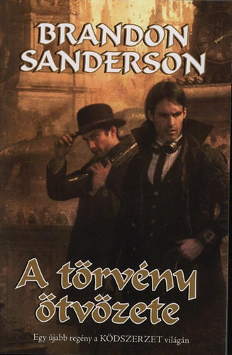 Brandon Sanderson - A törvény ötvözete