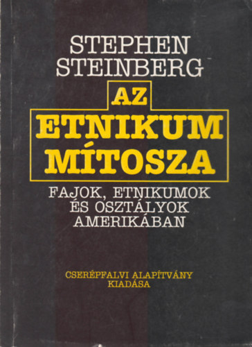 Stephen Steinberg - Az etnikum mítosza