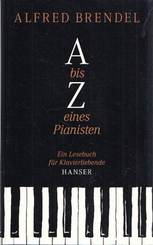 Alfred Brendel - A bis Z eines Pianisten