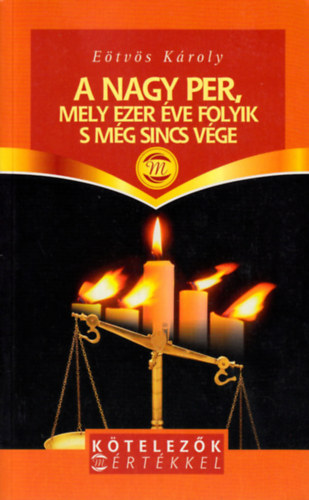 Eötvös Károly - A nagy per, mely ezer éve folyik s még sincs vége