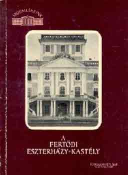 Sallay Marianna - A fert�di Eszterh�zy-kast�ly (m�eml�keink)