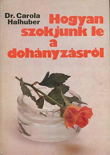 Carola Dr. Halhuber - Hogyan szokjunk le a dohnyzsrl