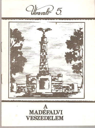 Kozma M�ria (szerk.) - �traval� 5. - A mad�falvi veszedelem