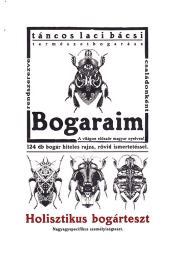 Tncos Laci bcsi - Bogaraim - 124 db bogr hiteles rajza, rvid ismertetssel (Holisztikus bogrteszt)