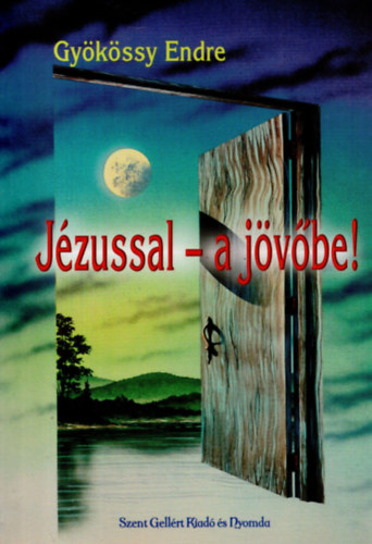 Dr. Gykssy Endre - Jzussal - a jvbe!