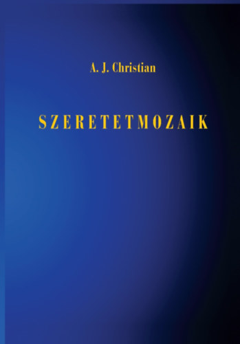 A. J. Christian - Szeretetmozaik