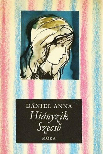 D�niel Anna - Hi�nyzik Szecs�